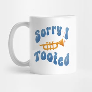 Sorry I tooted trumpet farting Mug